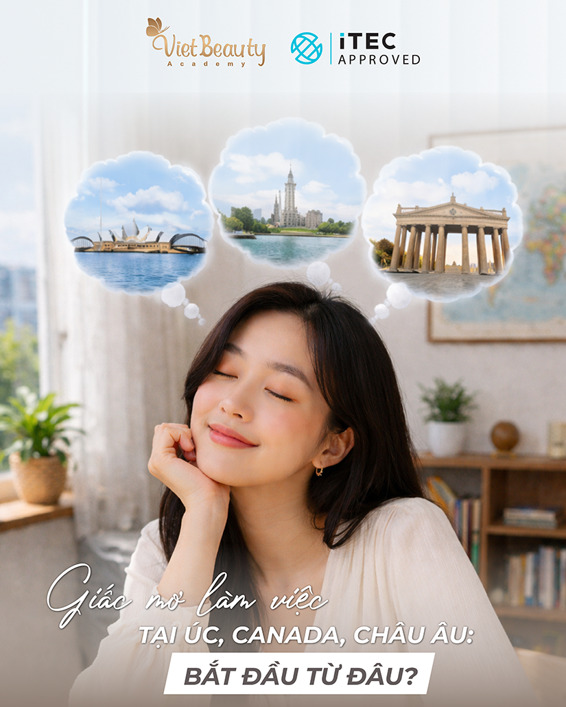 Giấc mwo làm việc tại Úc Canada Châu Âu bắt đầu từ đâu | VietBeauty Academy Giấc mwo làm việc tại Úc Canada Châu Âu bắt đầu từ đâu | VietBeauty Academy